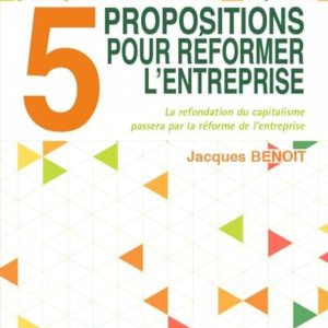 5 propositions pour réformer l'entreprise
