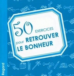 50 exercices pour retrouver le bonheur