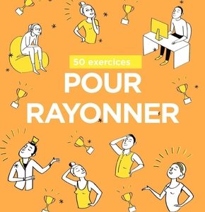 50 exercices pour rayonner