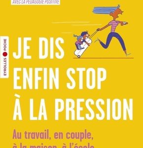 Je dis enfin stop à la pression !