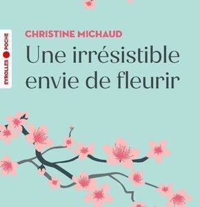 Une irrésistible envie de fleurir
