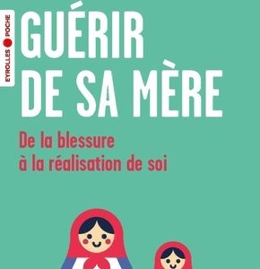 Guérir de sa mère