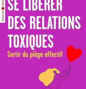 Se libérer des relations toxiques