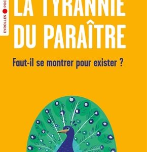 La tyrannie du paraître, faut-il se montrer pour exister ?