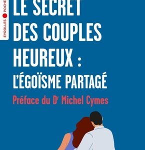 Le secret des couples heureux : l'égoïsme partagé