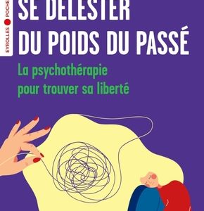 Se délester du poids du passé