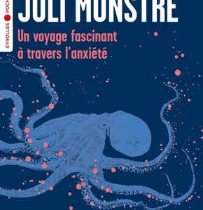 Joli monstre, un voyage fascinant à travers l'anxiété