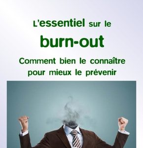 L'essentiel sur le burn-out, comment bien le connaître pour mieux le prévenir