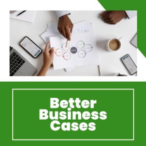 Better Business Cases