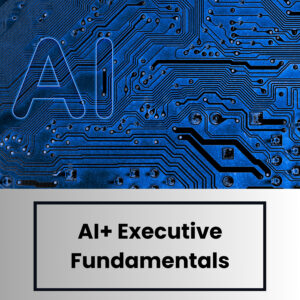 AI+ Executive Fundamentals (Examen inclus)