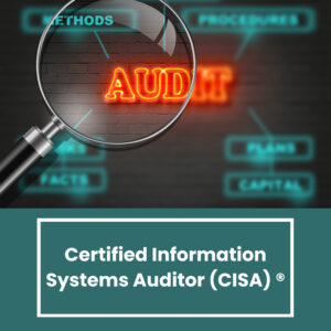 Certified Information Systems Auditor (CISA) ®
